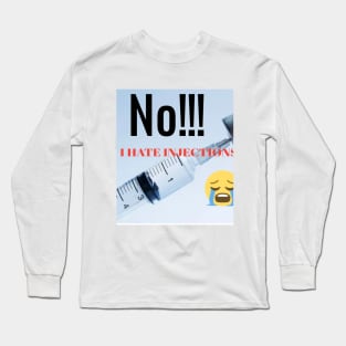 I Hate Injections Long Sleeve T-Shirt